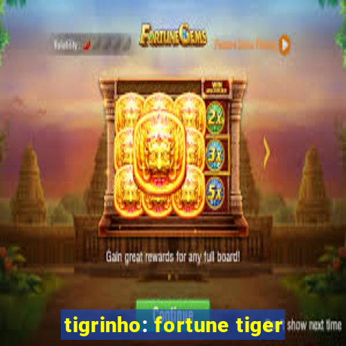 tigrinho: fortune tiger